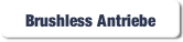 Brushless Antriebe.